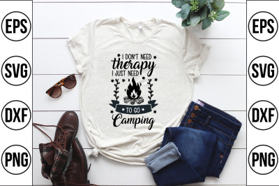 i don&#039;t need therapy i just need to go camping svg cut file