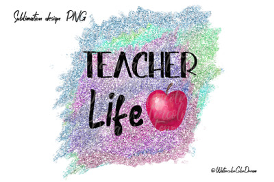 Teacher Life Sublimation design