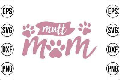 mutt mom svg cut file