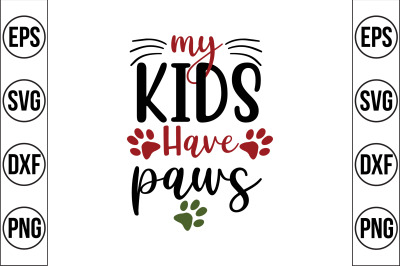 my kids have paws svg cut file