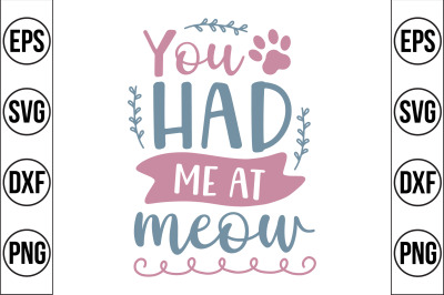 you had me at meow svg cut file