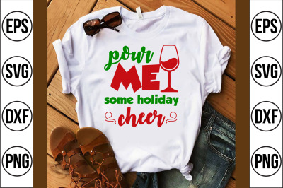 pour me some holiday cheer svg cut file