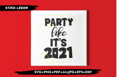 Party Like it&#039;s 2021 SVG