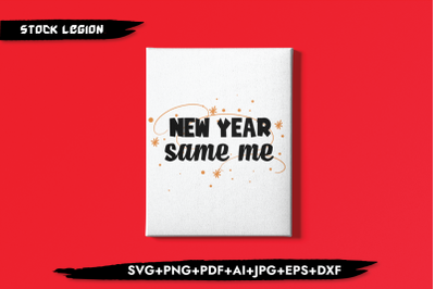 New Year Same Me SVG