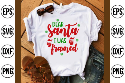 dear santa i was framed svg cut file