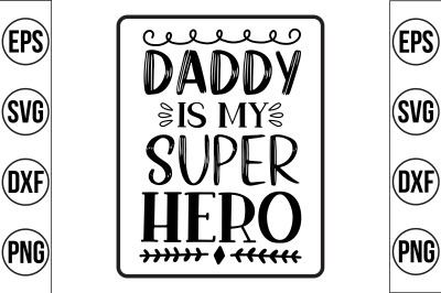 daddy is my super hero svg cut file