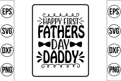 HAPPY FIRST FATHERS DAY DADDY svg cut file