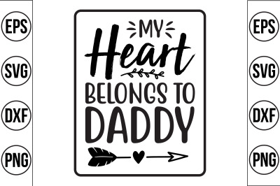 my heart belongs to daddy svg cut file
