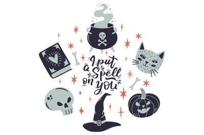 Halloween lettering quote with witchery elements, hat, cauldron, cat