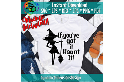 If you&#039;ve got it Haunt it, Witch svg, Sexy witch svg, If you&#039;ve got it