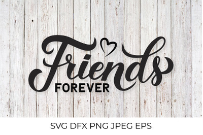 Friends forever calligraphy lettering. Friendship quote.