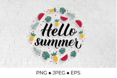 Hello summer calligraphy lettering with watermelons, pineapples and pa