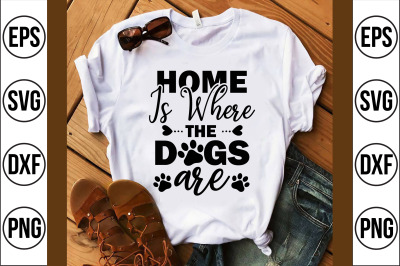 home is where the dogs are svg cut file