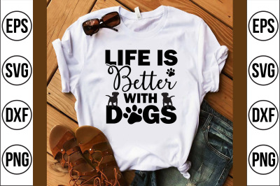 life is better with dogs svg cut file