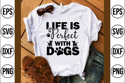 life is perfect with dogs svg cut file