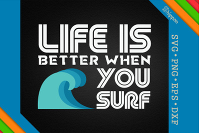 Surfing Life Is Better When YOU Surf