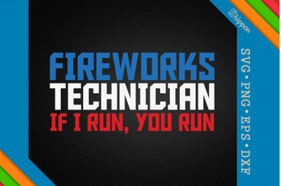 Fireworks Technician If I Run You Run