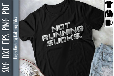 Not Running Sucks Funny Running