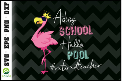 Adios School Hello Pool Flamingo