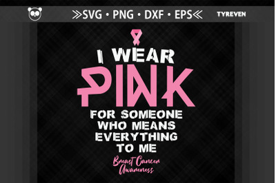 I Wear Pink for Someone Means Everything