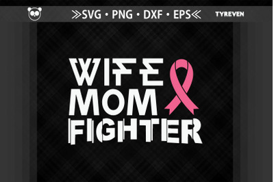 Wife Mom Fighter Ribbon Breast Cancer