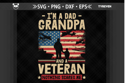 I&amp;&23;039;m A Dad Grandpa and A Veteran July 4th