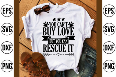 You can&#039;t buy Love but you can rescue it svg cut file