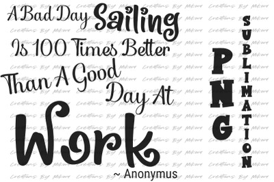 A Bad Day Sailing Sublimation Digital PNG