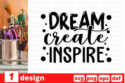 Dream create inspire