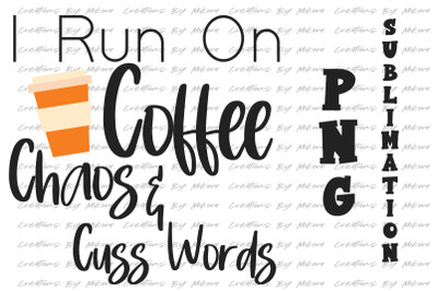 Coffee Chaos Cuss Words Sublimation Digital PNG