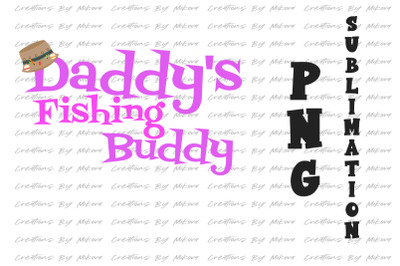 Daddy&#039;s Fishing Buddy Girl Sublimation Digital PNG