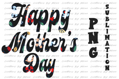 Happy Mother&#039;s Day Sublimation Digital PNG