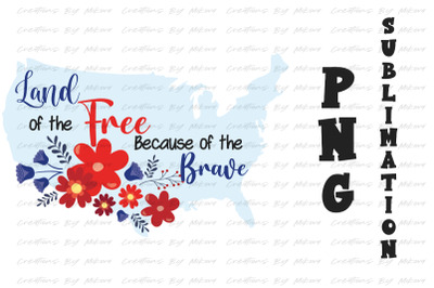 Land Of The Free Sublimation Digital PNG