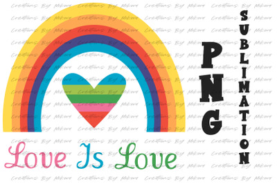 Love Is Love Sublimation Digital PNG