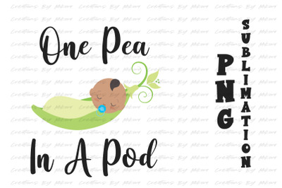 One Pea In A Pod Boy Sublimation Digital PNG