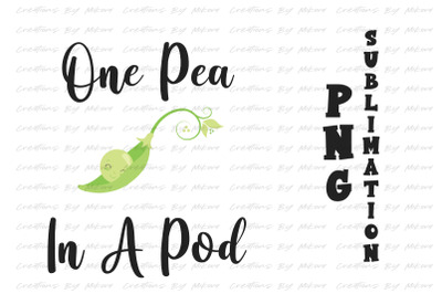 One Pea In A Pod Sublimation Digital PNG