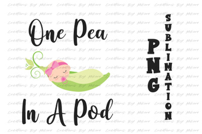 One Pea In A Pod Girl Sublimation Digital PNG