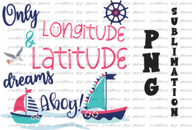 Longitude &amp; Latitude Dreams Girl Sublimation Digital PNG