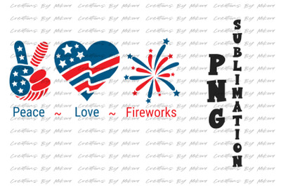 Peace Love Fireworks Sublimation Digital PNG