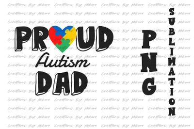 Proud Autism Dad Sublimation Digital PNG