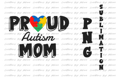 Proud Autism Mom Sublimation Digital PNG