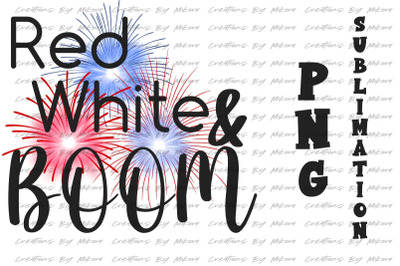 Red White &amp; Boom Sublimation Digital PNG