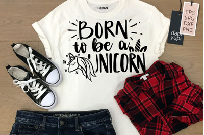 Born To Be A Unicorn SVG