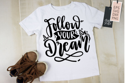 Follow Your Dream SVG