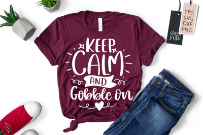 Keep Calm And Gobble On SVG