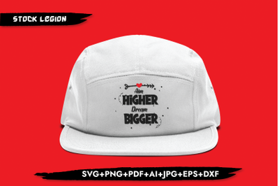 Aim Higher Dream Bigger SVG