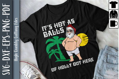 Xmas In July Hot As Balls Santa Summer