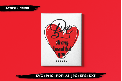 Be Strong Beautiful You SVG