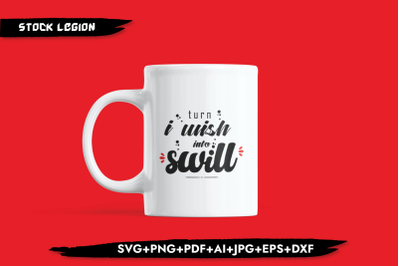 Turn I Wish Into Swill SVG