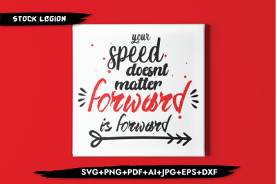 Your Speed Doesn&#039;t Matter Forward SVG